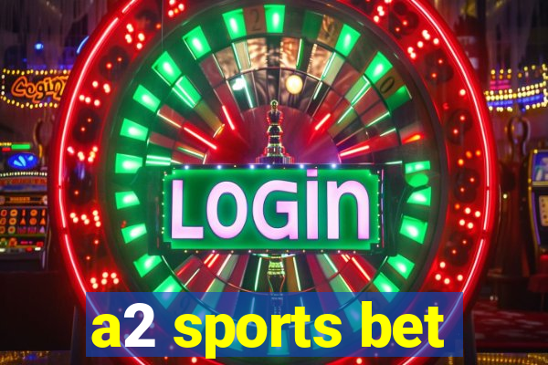 a2 sports bet